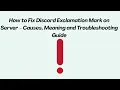 How to Fix Discord Exclamation Mark on Server - Causes Meaning and Troubleshooting Guide