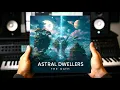 Lagu Astral Dwellers  - The Oath (Full Album | Progressive Rock / Atmospheric Prog)