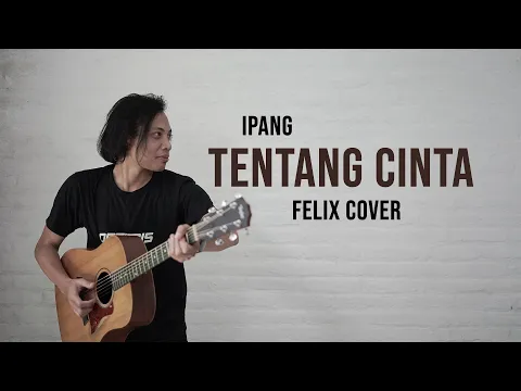 Download MP3 Ipang Tentang Cinta Felix Cover