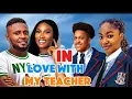 Lagu In Love With My Teacher _ Maurice Sam Sonia Uche Angel Unigwe Nollywood Latest Nigeria Movie 