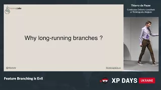Feature Branching is Evil Thierry de Pauw Belgium