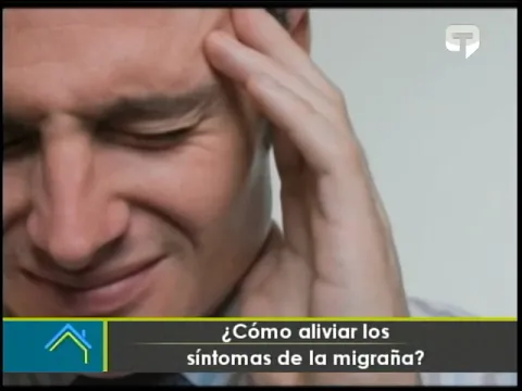 ¿Cómo aliviar los síntomas de la migraña?