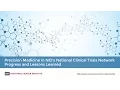 Precision Medicine in NCI s National Clinical Trials Network Progress and Lessons Learned