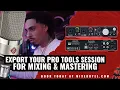 How To Export Pro Tools Sessions For Mixing And Mastering