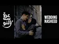 Download Lagu Slowed and Reverb Wedding Nasheed || Muhammad Al Muqit ||