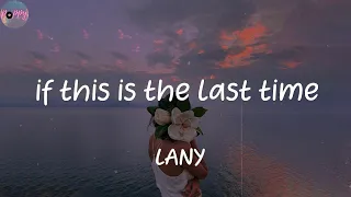 Download if this is the last time - LANY (Lyrics) MP3
