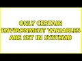 Only certain environment variables are set in systemd