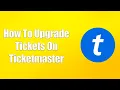 How To Upgrade Tickets On Ticketmaster