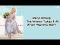 Download Lagu Meryl Streep - The Winner Takes It All (From \