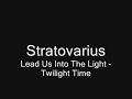 Stratovarius - Lead Us Into The Light