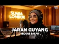 Lagu JARAN GUYANG | REGGAE SASAK | REQUEST | MUSIC VIDEO