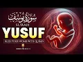Lagu Surah Yusuf سورة يوسف | Quran Recitation for Pregnant Mother | Must Listen for Your Unborn Baby