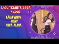 Download Lagu Lala Widy feat Vita Alvia - ayang - lagu Hits 2025