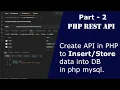 PHP REST API CRUD 2 Create API to data in php mysql Insert Data using API in PHP