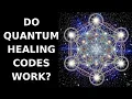 What Are Quantum Healing Codes - Do They Work