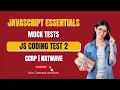 JS Coding Test 2 Mock Tests JavaScript Essentials CCBP 4 0 NxtWave