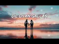 Dil Diyan Gallan - Lofi (Slowed Reverb)Tiger Zinda Hai | Atif Aslam | Vishal & Shekhar |Irshad Kamil