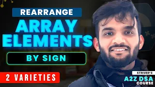 Rearrange Array Elements by Sign 2 Varieties of same Problem