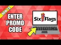 How To Enter Promo Code For Six Flags Tickets