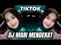 Download Lagu DJ MARI MENDEKAT KEMARI VIRAL TIKTOK TERBARU YANG KALIAN CARI