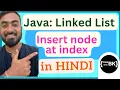 Insert node at an index in a Linked List in Java Java Data Structures Java coding in Hindi
