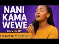 Lagu NANI KAMA WEWE COVER | Ruth Wamuyu | Heavenly Synths.