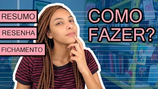 COMO FAZER UMA RESENHA, UM RESUMO OU UM FICHAMENTO: QUAIS AS DIFERENÇAS?