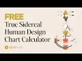 FREE True Sidereal Human Design Chart Calculator True Sidereal Gene Keys Contemplations