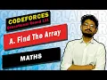 A Find The Array Educational Codeforces Round 111 Rated for Div 2 MATHS CODE EXPLAINER