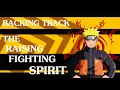 NARUTO - THE RAISING FIGHTING SPIRIT - BACKING TRACK