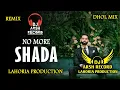 Download Lagu NO MORE SHADA Dhol Remix Song_Parmish Verma Lahoria Production -Dj Arsh Records _Dj Bass Boosted Mix