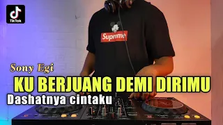 kuberjuang demi dirimu dj viral tiktok dashatnya cintaku remix full bass