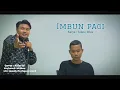 Download Lagu IMBUN PAGI - Cipt : Tulus / Wiza - Cover : Alfarid \u0026 Idijhon