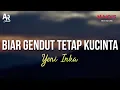 Download Lagu Biar Gendut Tetap Kucinta - Yeni Inka (LIRIK)