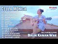 Download Lagu DELLA MONICA - BALIK KANAN WAE l KOMPILASI LAGU JAWA ACOUSTIC COVER, FULL ALBUM TERBARU 2023