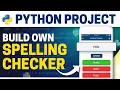 Build Your Own Spelling Checker Using Python in 20 Minutes Python Project - Full Tutorial