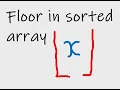 Floor in a Sorted Array