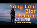 Download Lagu Yang Lalu Biar Berlalu (Aldi Umamit) Lirik \u0026 Lagu