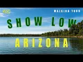 Show Low Arizona 4K Walking Tour 2022