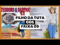 Download Lagu Teodoro e Sampaio - Filho da Tuta