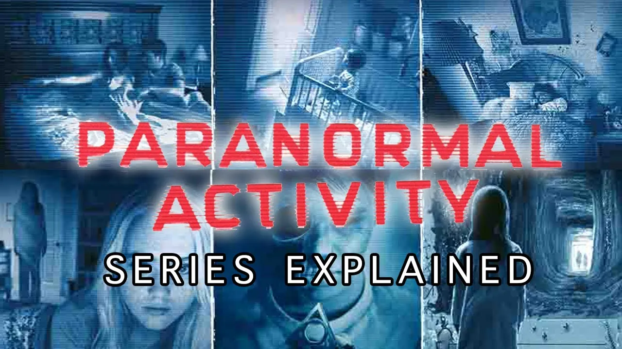 PARANORMAL ACTIVITY Series (1-6) Explained