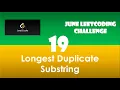 Longest Duplicate Substring Day 19 June LeetCoding Challenge Leetcode 2020