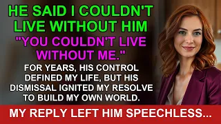 my husband said i couldnt live without him watch me build my own empire