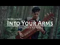 Download Lagu Witt Lowry - Into Your Arms (Sape' Cover)