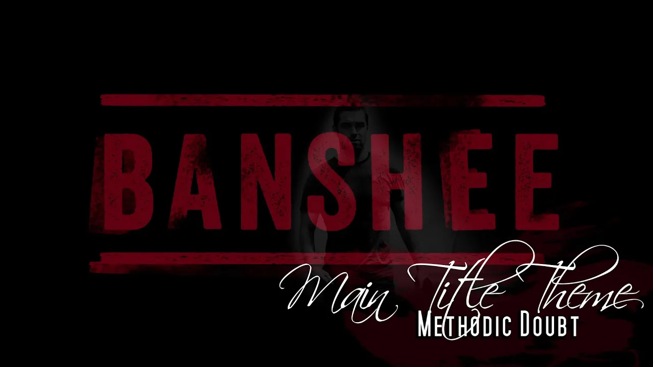Banshee Main Title Theme - Methodic Doubt (Banshee Soundtrack) Banshee Main Title Theme - Methodic Doubt (Banshee Soundtrack)