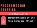 Ejercicio 2 - Implementacion de una Pila Generica Stack Java Ejercicios