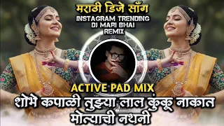  shobhe kapali tuzya lal kunku dongar zadit active pad remix dj mari bhai instagram viral 