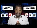 3 Security Concerns Most Developers Skip Authentication Is Not Enough
