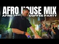 Download Lagu AFRO HOUSE MIX / COFFEE RAVE: HUGEL, Aaron Sevilla, Joezi, Dennis Gold