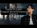 Yours To Claim Jungkook Werewolf Fanfiction Episode 2